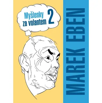 Myšlenky za volantem 2 - Marek Eben…