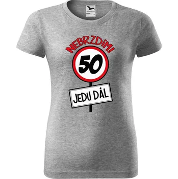 Dámské tričko DOBRÝ TRIKO Dámské tričko s potiskem Nebrzdím 50 Barva: Tmavě šedý melír, Velikost: 3XL