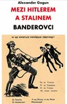 Mezi Hitlerem a Stalinem: Banderovci -…