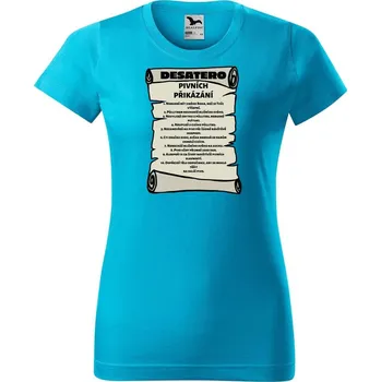 Dámské tričko DOBRÝ TRIKO Dámské tričko s potiskem Pivní přikázání Barva: Tyrkysová, Velikost: M