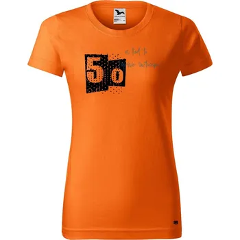 Dámské tričko DOBRÝ TRIKO Dámské narozeninové tričko A teď to roztočím 50 Barva: Oranžová, Velikost: XS