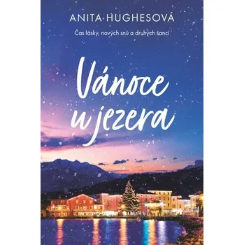 Vánoce u jezera - Anita Hughesová (2024, vázaná)