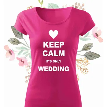 Party dekorace Svatební tričko na rozlučku only wedding - RŮŽOVÉ - vel.L