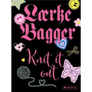 Umění KNIT IT OUT – BAGGER LAERKE (EN)