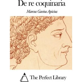 Učebnice De re coquinaria – Marcus Gavius Apicius,The Perfect Library (LA)