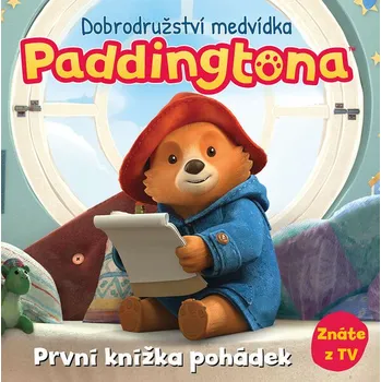 Pohádka Dobrodružství medvídka Paddingtona - První knížka pohádek
