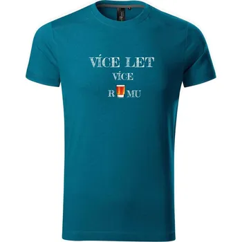 Pánské tričko DOBRÝ TRIKO Pánské tričko s potiskem více rumu Velikost: L, Barva: Petrolejová