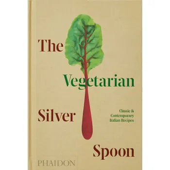 The Vegetarian Silver Spoon: Classic and Contemporary Italian Recipes