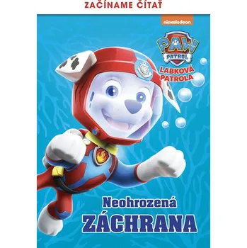 Kniha Labková patrola – Začíname čítať – Neohrozená záchrana