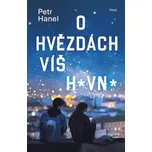 O hvězdách víš hovno - Petr Hanel…