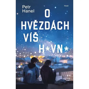 O hvězdách víš hovno - Petr Hanel…