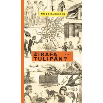 Žirafa nebo tulipán - Miloš Macourek