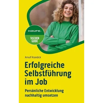 Erfolgreiche Selbstführung im Job - Krandick, Arnulf