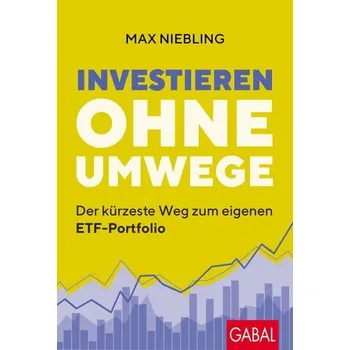 Investieren ohne Umwege - Niebling, Max
