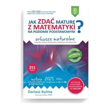 Cizojazyčná kniha Jak zdać maturę z matematyki na poziomie podstawowym Arkusze maturalne 2024-2026 - Kulma Dariusz