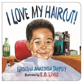 I Love My Haircut! (New Edition) - Lewis, E. B.; Tarpley, Natasha A