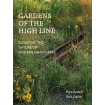 Gardens of the High Line - Oudolf, Piet