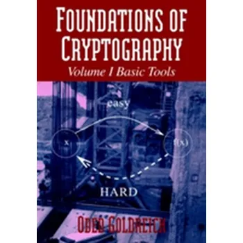 Technika Foundations of Cryptography: Volume 1, Basic Tools - Goldreich, Oded