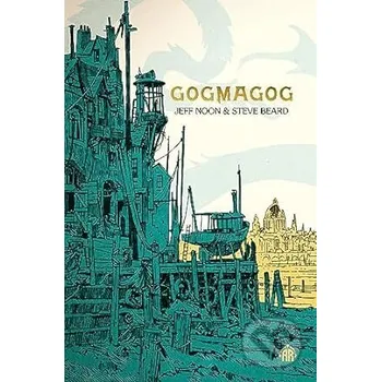 Beletrie pro dospělé Gogmagog - Jeff Noon, Steve Beard Watkins Publishing