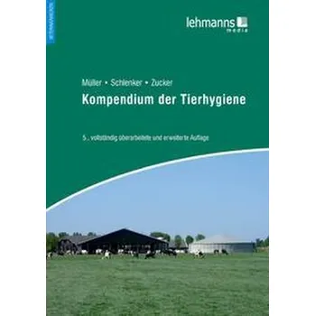 Kompendium der Tierhygiene - Zucker, Bert-Andree [DE] (2021, Brožovaná, Lehmanns Media GmbH)