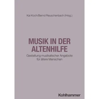 Musik in der Altenhilfe - Koch, Kai