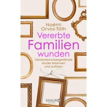 Osobní rozvoj Vererbte Familienwunden - Nomi Orvos-Tóth