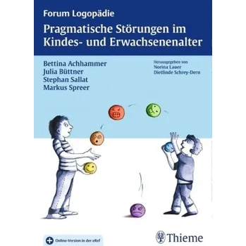 Pragmatische Störungen im Kindes- und Erwachsenenalter - Achhammer, Bettina