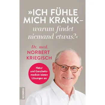 Příroda Ich fühle mich krank - warum findet niemand etwas? - Kriegisch, Norbert