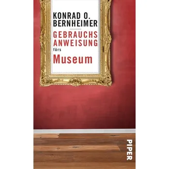 Umění Gebrauchsanweisung fürs Museum - Bernheimer, Konrad O.