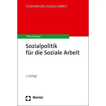 Sozialpolitik für die Soziale Arbeit - Fehmel, Thilo [DE] (2022, Měkká, Nomos Verlagsges.MBH + Co)