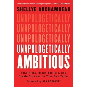 Populárně naučná literatura pro dospělé Unapologetically Ambitious - Lodish Leonard M., Morgan Howard L., Archambeau Shellye