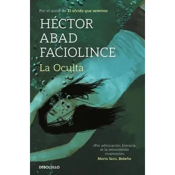La oculta - Abad Faciolince, Héctor
