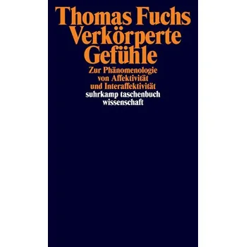 Verkörperte Gefühle - Thomas Fuchs