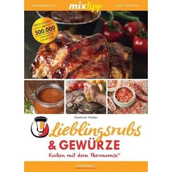 mixtipp Lieblingsrubs & Gewürze - Walter, Gerhard