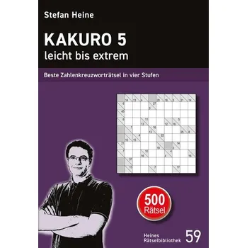 Kakuro 5 - leicht bis extrem - Heine, Stefan