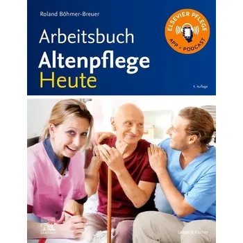 Arbeitsbuch Altenpflege Heute - Böhmer-Breuer, Roland