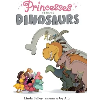 První čtění Princesses Versus Dinosaurs - Gast, Linda; Bailey, Martin [EN] (2023, Brožovaná, Tundra Books)