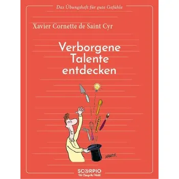 Osobní rozvoj Das Übungsheft für gute Gefühle - Verborgene Talente entdecken - Saint Cyr, Xavier C. de