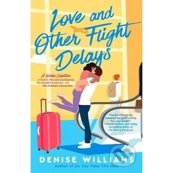 Love And Other Flight Delays - Denise Williams Penguin Putnam Inc