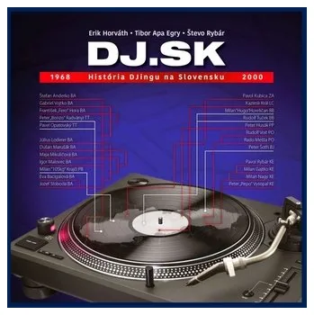 Encyklopedie DJ.SK - História DJingu na Slovensku 1968 - 2000 - Horváth; Tibor Apa Egry, Števo Rybár Erik