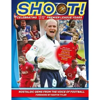 Shoot - Celebrating the Best of the Premier League Years - Besley, Adrian