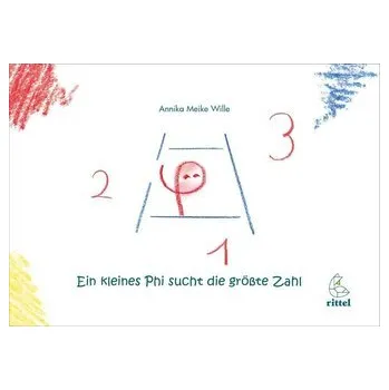 První čtění Ein kleines Phi sucht die größte Zahl - Wille, Annika Meike [DE] (2016, Brožura, Rittel-Verlag)