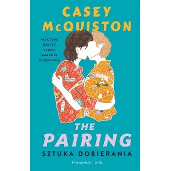The Pairing. Sztuka dobierania - McQuiston Casey