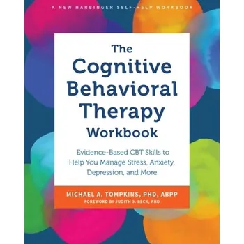 The Cognitive Behavioral Therapy Workbook - Tompkins, Michael A.; Barkin, Jonathan