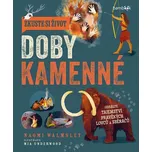 Zkuste si život doby kamenné: Objevte…