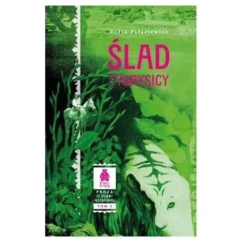 Cestování Ślad tygrysicy - Piłasiewicz Zofia