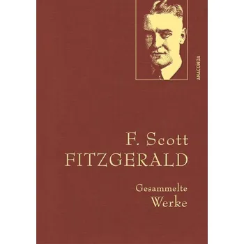F. Scott Fitzgerald, Gesammelte Werke - Fitzgerald, F. Scott