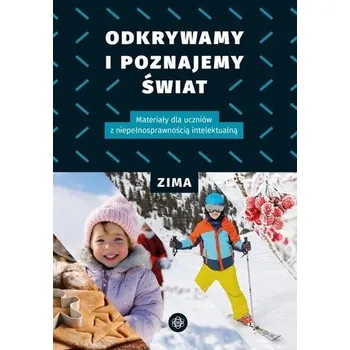 Odkrywamy i poznajemy Świat Zima - praca zbiorowa