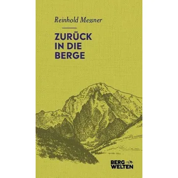 Literární cestopis Zurück in die Berge - Reinhold Messner