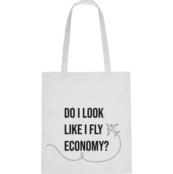 Plátěná taška - Do I look like I fly economy? Černá